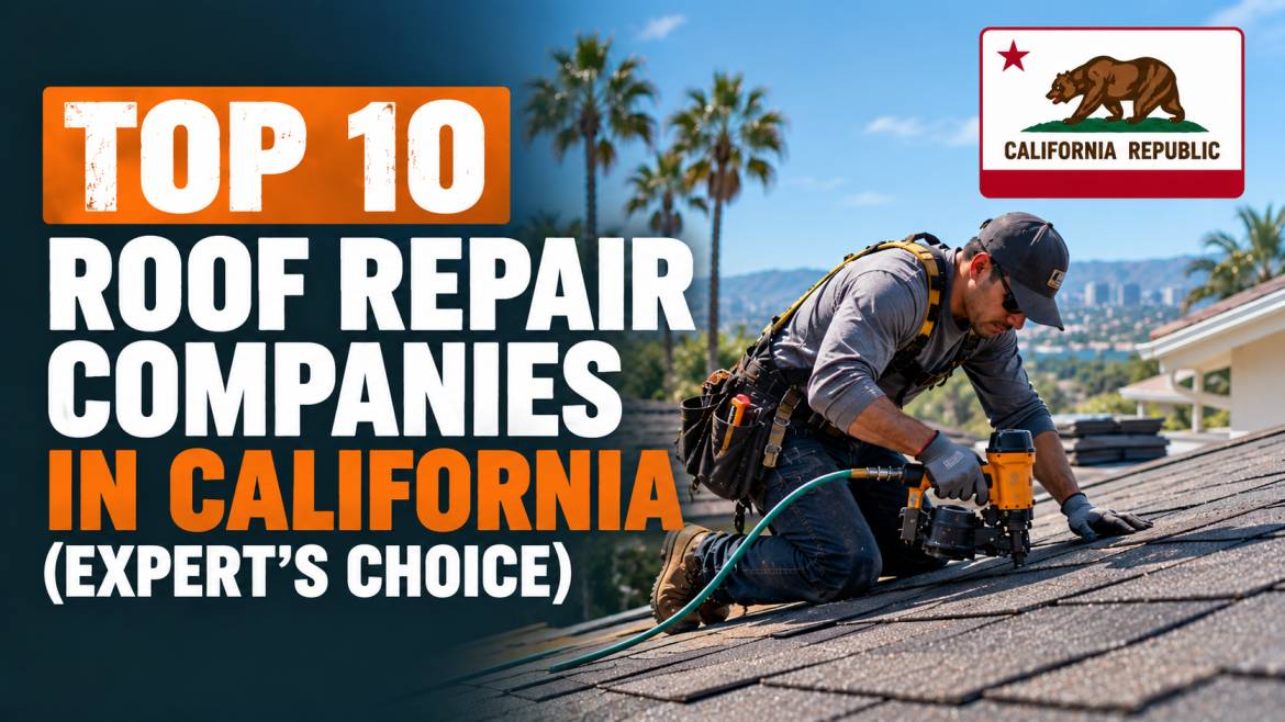 Top 10 Roof Repair Companies in California (Expert's Choice)